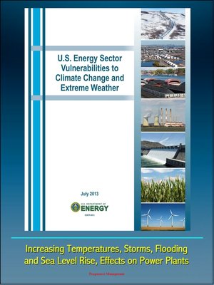 cover image of U.S. Energy Sector Vulnerabilities to Climate Change and Extreme Weather